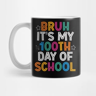 Bruh 100 Days Of School Kids 100th Day Of School Teachers Mug